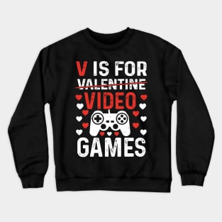 V Is For Video Game - Valentine Day Crewneck Sweatshirt